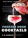 Freezer Door Cocktails - J. M. Hirsch - 9780316568982
