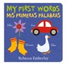 My First Words / Mis Primeras Palabras - Rebecca Emberley - 9780316570763
