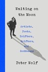 Waiting on the Moon - Peter Wolf - 9780316571722