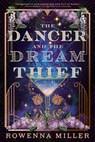 The Dancer and the Dream Thief - Rowenna Miller - 9780316571920