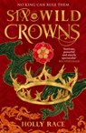 Six Wild Crowns - Holly Race - 9780316572927