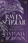 The Raven Scholar - Antonia Hodgson - 9780316577229