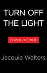 Turn Off the Light - Jacquie Walters - 9780316580328