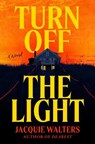 Turn Off the Light - Jacquie Walters - 9780316580328
