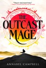 The Outcast Mage - Annabel Campbell - 9780316580823