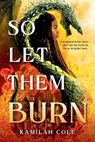 So Let Them Burn (Standard Edition) - Kamilah Cole - 9780316587242