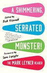 A Shimmering, Serrated Monster!: The Mark Leyner Reader - Mark Leyner - 9780316591652