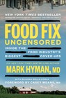 Food Fix Uncensored: Inside the Food Industry's Biggest Cover-Ups - Mark Hyman - 9780316598637
