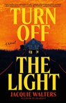 Turn Off the Light - Jacquie Walters - 9780316607988