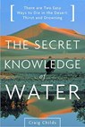 Secret Knowledge of Water - Craig Childs - 9780316610698