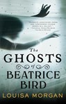 The Ghosts of Beatrice Bird - Louisa Morgan - 9780316628808