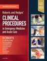 Roberts and Hedges' Clinical Procedures in Emergency Medicine and Acute Care - James R. Roberts - 9780323354783