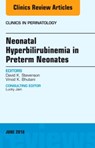 Neonatal Hyperbilirubinemia in Preterm Neonates, An Issue of Clinics in Perinatology - DAVID K.,  MD (Harold K. Faber Professor of Pediatrics, Senior Associate Dean for Maternal & Child Health, Co-Director, Maternal and Child Health Research Institute, Stanford University School of Medicine) Stevenson ; Vinod K. (Lucile Salter Packard Children's Hospital, Palo Alto, CA) Bhutani - 9780323446280
