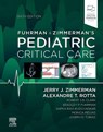 Fuhrman and Zimmerman's Pediatric Critical Care - Jerry J. (Professor of Pediatrics and Anesthesiology Zimmerman ; Alexandre T. Rotta - 9780323672696