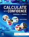 Calculate with Confidence - Deborah C. Morris - 9780323696951
