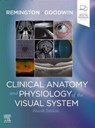Clinical Anatomy and Physiology of the Visual System - Lee Ann (Associate Professor of Optometry Remington ; Denise Goodwin - 9780323711685
