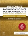 Bushong's Radiologic Science for Technologists - Stewart C. Bushong ; Elizabeth (Program Director Shields - 9780323765367