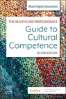 The Health Care Professional's Guide to Cultural Competence - Rani Hajela Srivastava - 9780323790000