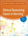 Clinical Reasoning Cases in Nursing - Mariann M. (Nursing Program Director and Professor of Nursing Harding ; Julie S. (Adjunct Faculty Snyder - 9780323831734