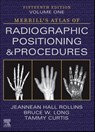 Merrill's Atlas of Radiographic Positioning and Procedures - Volume 1 - Jeannean Hall (Associate Professor Rollins ; Bruce W. (Director and Associate Professor (Retired) Long ; Tammy Curtis - 9780323832809