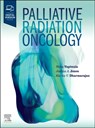 Palliative Radiation Oncology - Neha (Associate Professor and Vice Chair of Education Vapiwala ; Joshua (Assistant Professor of Clinical Radiation Oncology Jones ; Kavita Dharmarajan - 9780323876889