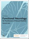Functional Neurology for Practitioners of Manual Medicine - Randy W. (Senior Lecturer Beck - 9780323932622