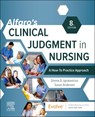 Alfaro's Clinical Judgment in Nursing: A How-To Practice Approach - Donna D. Ignatavicius ; Susan Andersen - 9780323936255
