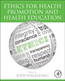 Ethics for Health Promotion and Health Education - Jody Vogelzang - 9780323952293