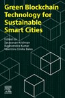 Green Blockchain Technology for Sustainable Smart Cities - Saravanan (Senior Assistant Professor Krishnan ; Valentina Emilia (Professor Balas ; Raghvendra (Associate Professor Kumar - 9780323954075