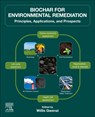 Biochar for Environmental Remediation - Willis (Professor and Lead Researcher Gwenzi - 9780323998895