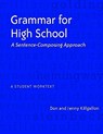 Grammar for High School: A Sentence-Composing Approach---A Student Worktext - Donald Killgallon - 9780325010465