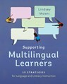 Supporting Multilingual Learners: 50 Strategies for Language and Literacy Instruction - Lindsey Moses - 9780325161174