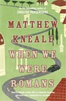 When We Were Romans - Matthew Kneale - 9780330435727