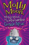 Molly Moon, Micky Minus and the Mind Machine - Georgia Byng - 9780330476652