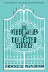 The Other Garden and Collected Stories - Francis Wyndham - 9780330479141
