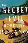 The Secret of Evil - BOLANO,  Roberto - 9780330510660