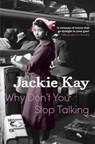 Why Don't You Stop Talking - Jackie Kay - 9780330511803