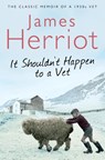 It Shouldn't Happen to a Vet - James Herriot - 9780330518161