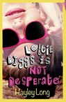 Lottie Biggs is (Not) Desperate - Hayley Long - 9780330525343