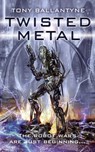 Twisted Metal - Tony Ballantyne - 9780330528252