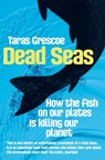 Dead Seas - Taras Grescoe - 9780330540230