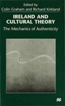 Ireland and Cultural Theory - GRAHAM,  Colin ; Kirkland, Richard - 9780333675960