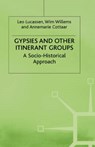 Gypsies and Other Itinerant Groups - LUCASSEN,  Leo ; Willems, Wim ; Cottaar, Anne-Marie - 9780333682418