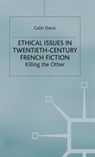 Ethical Issues in Twentieth Century French Fiction - C. Davis - 9780333733714