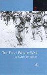 The First World War - G. J. De Groot - 9780333745342