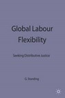 Global Labour Flexibility - STANDING,  Guy - 9780333773147