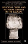 Religious Quest and National Identity in the Balkans - HAWKESWORTH,  Celia ; Heppell, Muriel ; Norris, Harry - 9780333778104