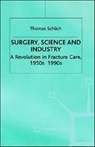Surgery, Science and Industry - T. Schlich - 9780333993057
