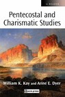 Pentecostal and Charismatic Studies - William Kay ; Anne E. Dyer - 9780334029403