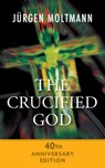The Crucified God - 40th Anniversary Edition - Jurgen Moltmann - 9780334053309